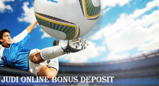 Agen Judi Online Bonus Deposit